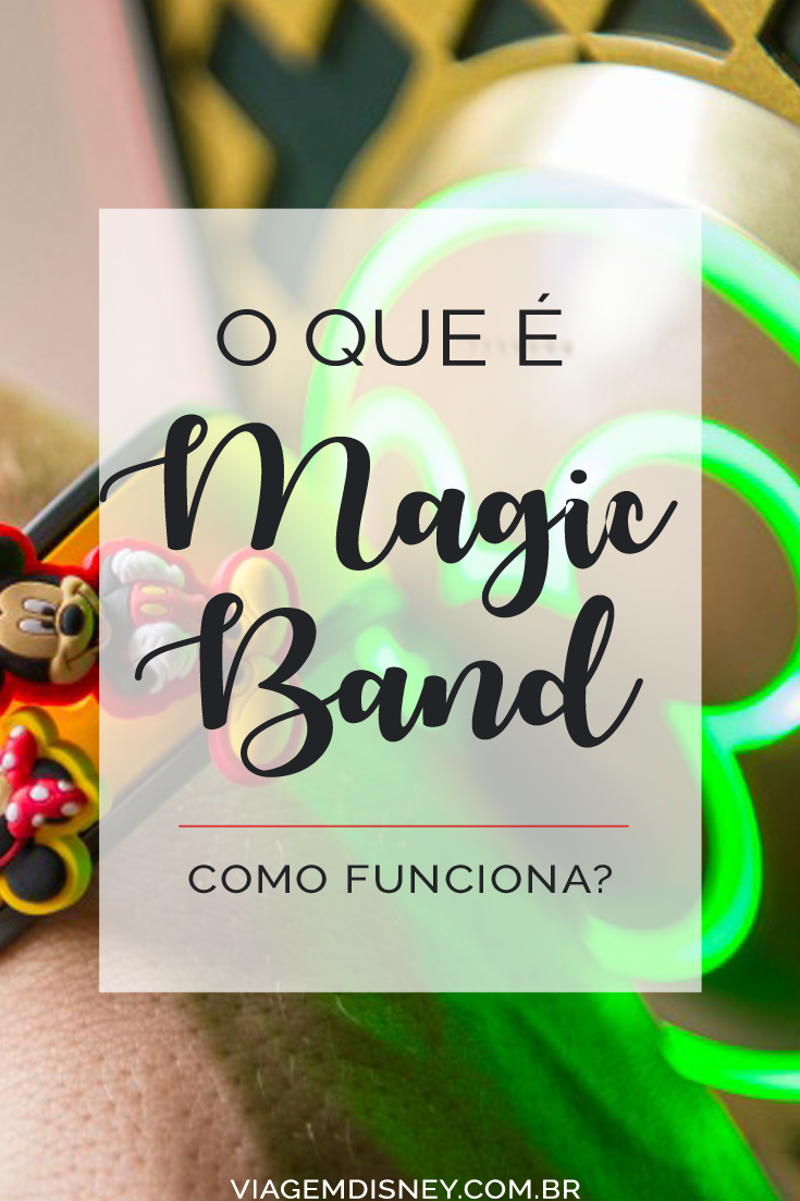 O que é a MagicBand? Como funciona? | Viagem Disney